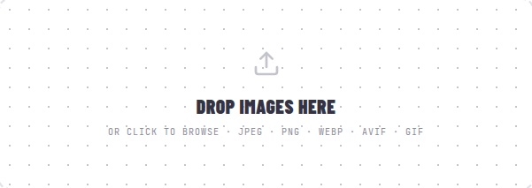 Close-up of the drop zone reading Drop images here, or click to browse - JPEG, PNG, WebP, AVIF, GIF